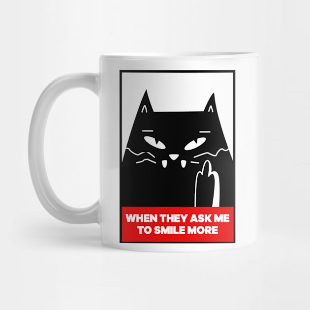 When they ask me to smile more - funny angry cat by G! Zone